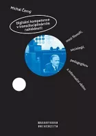 Digitální kompetence v transdisciplinárním nahlédnutí: Mezi filosofií, sociologií, pedagogikou a informační vědou