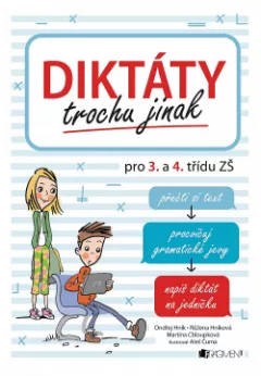 Diktáty trochu jinak - pro 3. a 4. třídu ZŠ