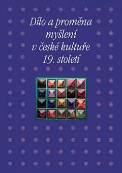 Dílo a proměna myšlení v české kultuře 19. století