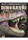 Dinosauři - Objevuj prehistorický svět!