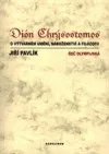 Dión Chrýsostomos - O výtvarném umění, náboženství a filosofii