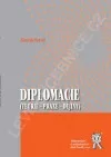 Diplomacie (teorie-praxe-dějiny)