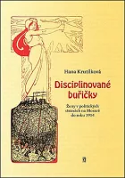 Disciplinované buřičky: Ženy v politických stranách na Moravě do roku 1914