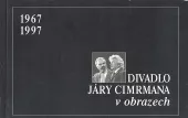 Divadlo Járy Cimrmana v obrazech 1967-1997
