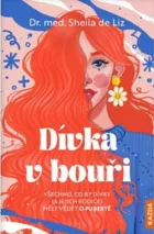 Dívka v bouři: Všechno, co by dívky (a jejich rodiče) měly vědět o pubertě