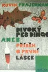 Divoký pes Dingo aneb Příběh o první lásce