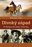 Divoký západ: Průkopnická doba Ameriky