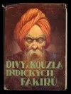 Divy a kouzla indických fakirů