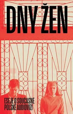 Dny žen - eseje o současné polské audiovizi