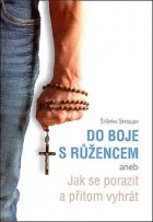 Do boje s růžencem aneb Jak se porazit a přitom vyhrát
