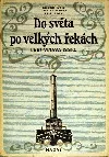 Do světa po velkých řekách