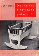 Do třetího a čtvrtého pokolení. První díl (dvousvazkové vydání)