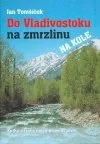 Do Vladivostoku na zmrzlinu na kole