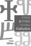 Doba a místo vzniku hlaholice