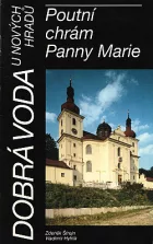 Dobrá Voda u Nových Hradů. Poutní chrám Panny Marie