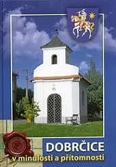 Dobrčice - V minulosti a přítomnosti