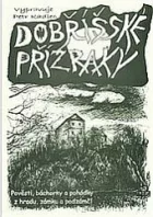 Dobříšské přízraky - pohádky, báchorky a pověsti z hradu, zámku a podzámčí