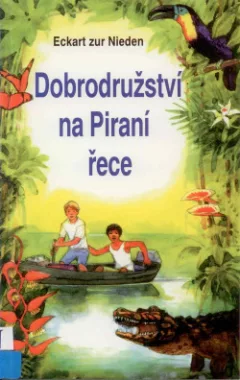 Dobrodružství na Piraní řece