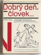 Dobrý deň, človek... Životopisné rozprávanie o mladosti Laca Novomeského