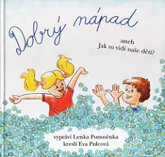 Dobrý nápad aneb Jak to vidí naše děti