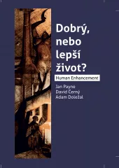 Dobrý, nebo lepší život? Human Enhancement