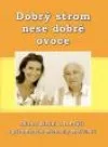 Dobrý strom nese dobré ovoce