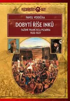 Dobytí říše Inků: Tažení Francisca Pizarra v letech 1532–1537