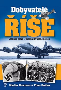 Dobyvatelé Říše: Letecká bitva - Západní Evropa 1942-45