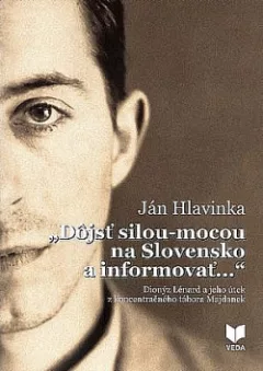 Dôjsť silou-mocou na Slovensko a informovať...