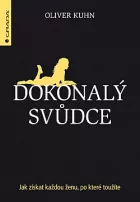 Dokonalý svůdce - Jak získat každou ženu, po které toužíte