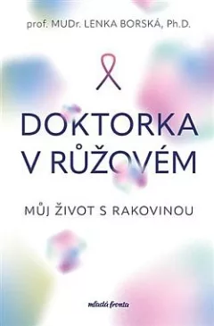 Doktorka v růžovém: Můj život s rakovinou