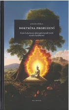 Doktrína probuzení: Cesta k duchovní dokonalosti podle textů raného buddhismu