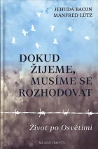 Dokud žijeme, musíme se rozhodovat