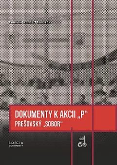 Dokumenty k akcii „P“ Prešovský „sobor“