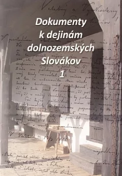 Dokumenty k dejinám dolnozemských Slovákov 1