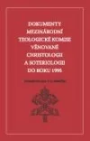 Dokumenty mezinárodní teologické komise věnované christologii a soteriologii do roku 1995