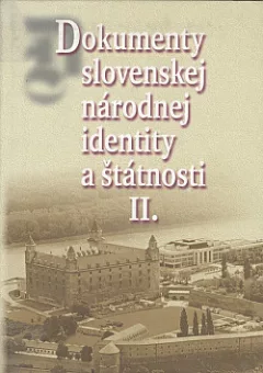 Dokumenty slovenskej národnej identity a štátnosti II.