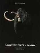 Dolní Věstonice - Pavlov: Místo: jižní Morava, čas: 30 000 let