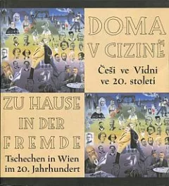 Doma v cizině - Češi ve Vídni ve 20. století