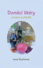 Domácí likéry z ovoce a ořechů