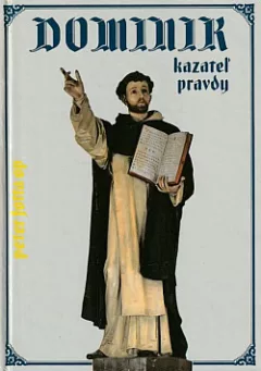 Dominik - kazateľ pravdy