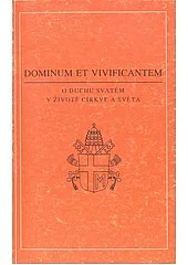 Dominum et vivificantem: O Duchu Svatém v životě církve a světa