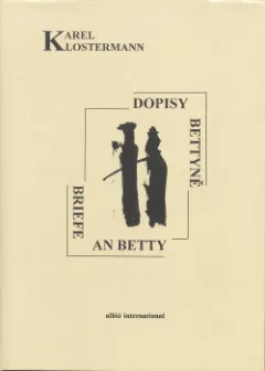 Dopisy Bettyně / Briefe an Betty