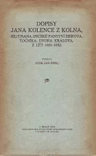 Dopisy Jana Kolence z Kolna, hejtmana JMCské panství Zbirova, Točníka, Dvora Králova, z let 1651–1652