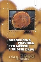 Doporučená pravidla pro měření a třídění dříví v České republice 2008