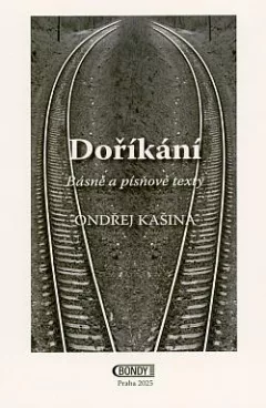 Doříkání: Básně a písňové texty