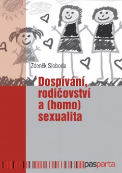 Dospívání rodičovství a (homo)sexualita