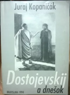 Dostojevskij a dnešok
