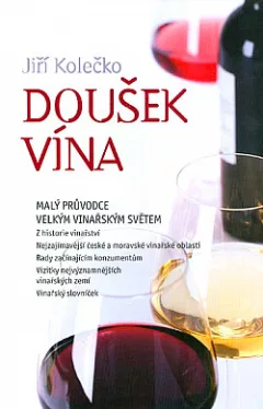 Doušek vína: malý průvodce velkým vinařským světem