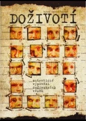 Doživotí: Autentické výpovědi doživotních vězňů